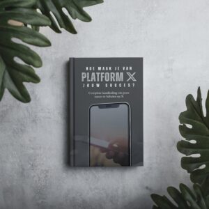 Hoe maak je van platform X jouw succes?