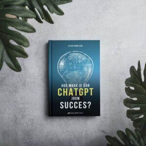 Hoe maak je van ChatGPT jouw succes?