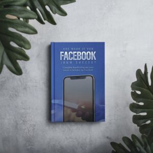 Hoe maak je van Facebook jouw succes?